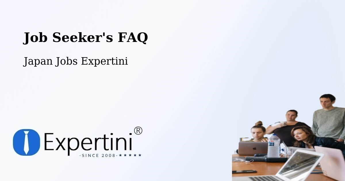 Job Seeker FAQ – Nikaho Shi - Japan Jobs Expertini